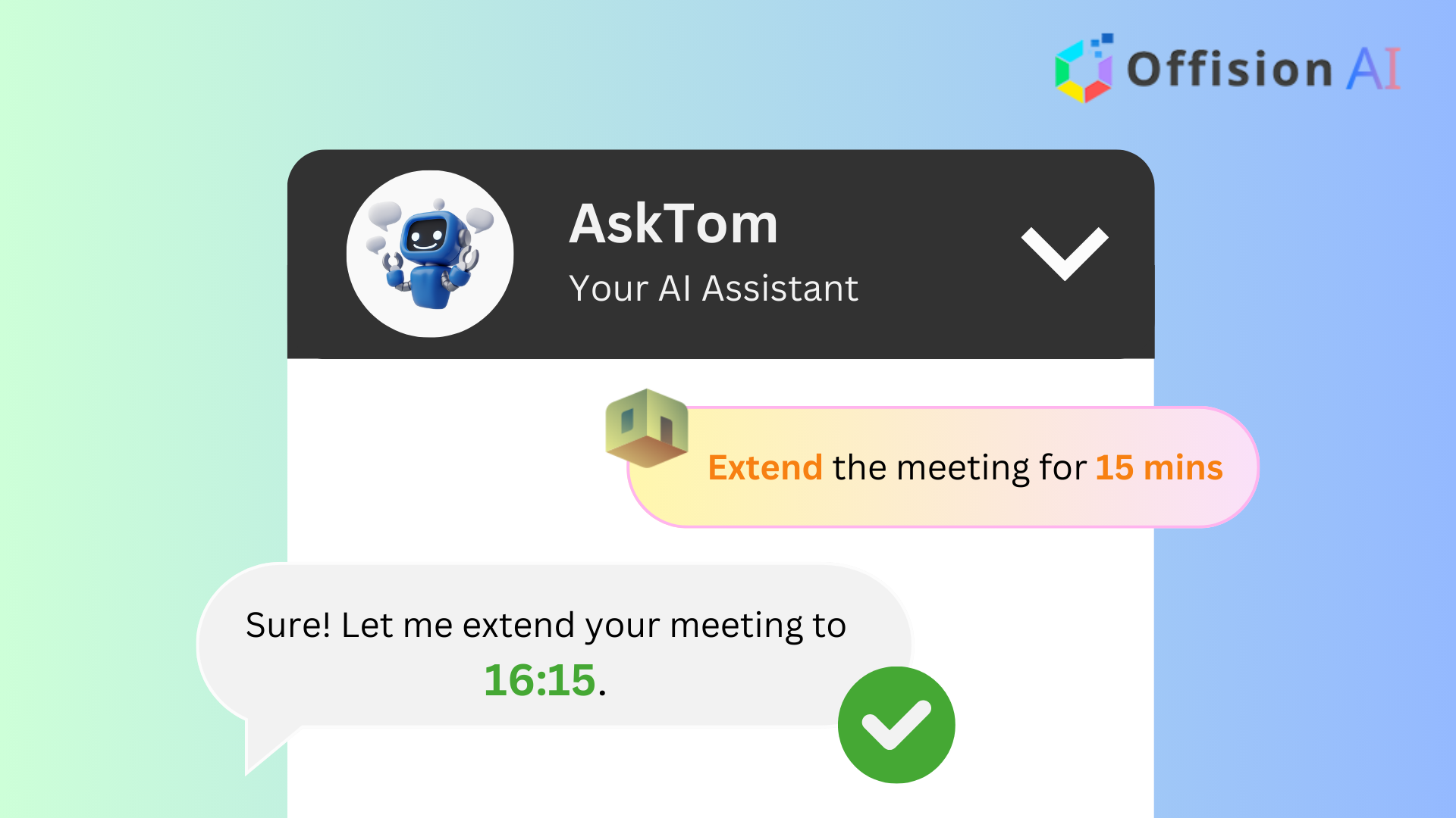Extend, end, or edit bookings by simply typing comments